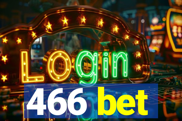 466 bet